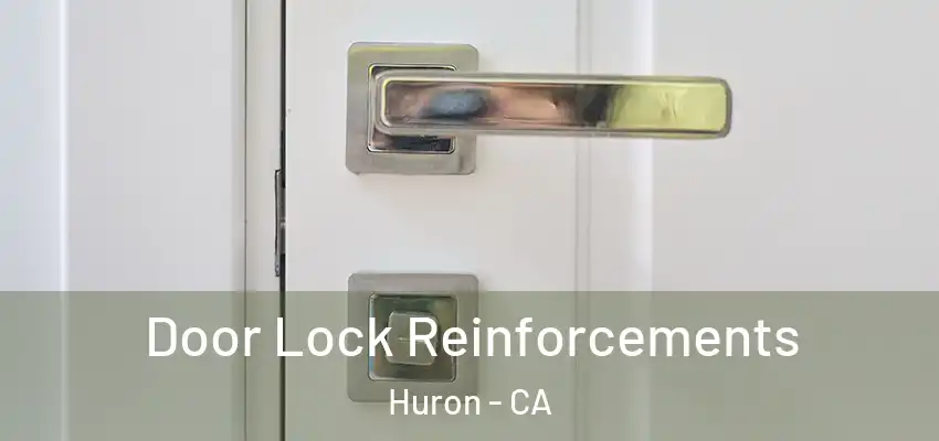  Door Lock Reinforcements Huron - CA